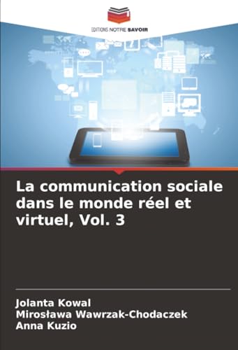 La communication sociale dans le monde réel et virtuel, Vol. 3