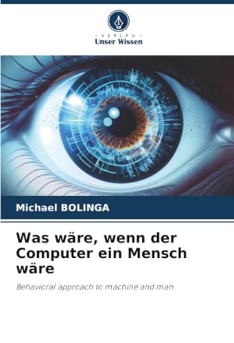 Was wäre, wenn der Computer ein Mensch wäre