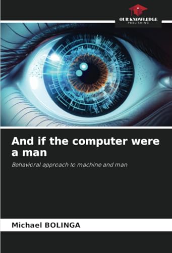 And if the computer were a man