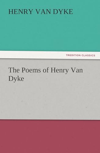 The Poems of Henry Van Dyke