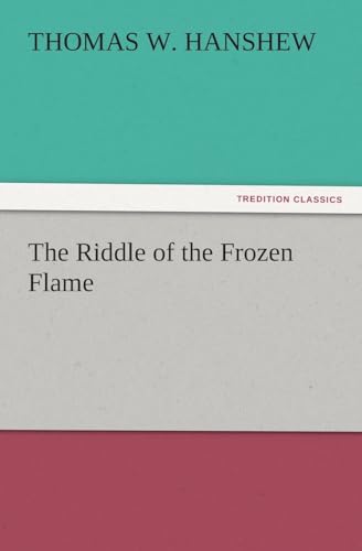 The Riddle of the Frozen Flame