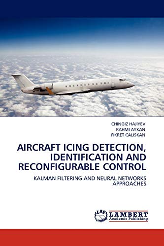 AIRCRAFT ICING DETECTION, IDENTIFICATION AND RECONFIGURABLE CONTROL