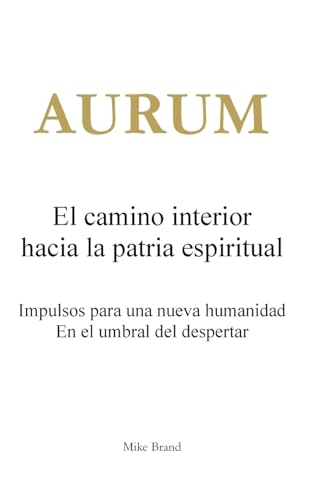 AURUM - El camino interior hacia la patria espiritual