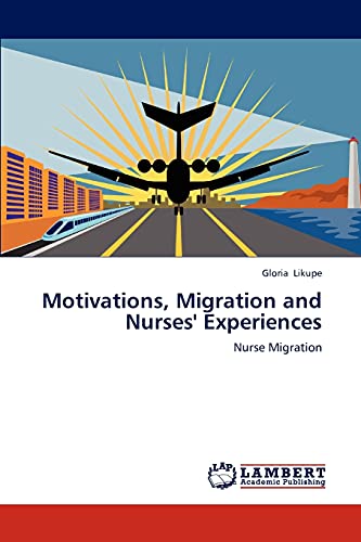 Motivations, Migration and  Nurses' Experiences