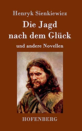 Die Jagd nach dem Glück und andere Novellen