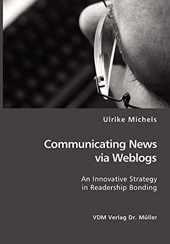 Communicating News via Weblogs