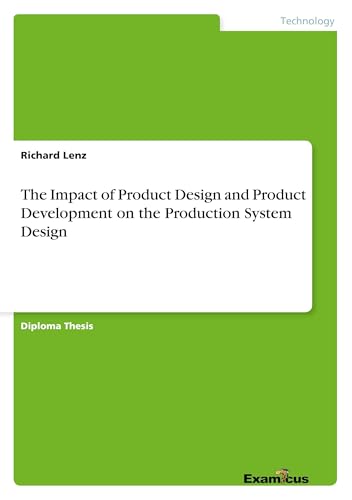 The Impact of Product Design and Product Development on the Production System Design