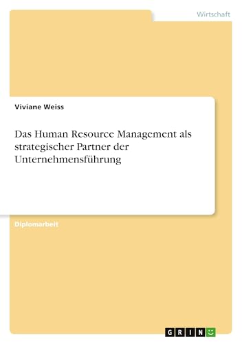 Das Human Resource Management als strategischer Partner der Unternehmensführung