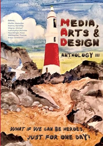 MEDIA, ARTS & DESIGN ANTHOLOGY III