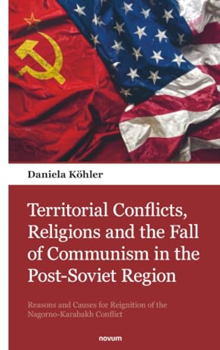 Territorial Conflicts, Religions and the Fall of Communism in the Post-Soviet Region