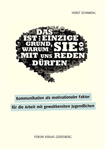 Kommunikation als motivationaler Faktor für die Arbeit mit gewaltbereiten Jugendlichen