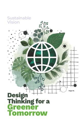 Design Thinking for a Greener Tomorrow