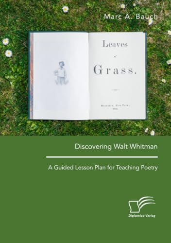 Discovering Walt Whitman. A Guided Lesson Plan for Teaching Poetry