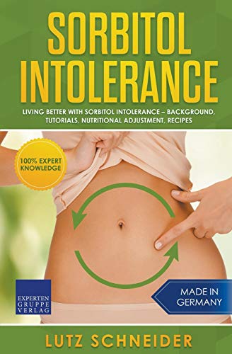 Sorbitol Intolerance - Living Better With Sorbitol Intolerance - Background, Tutorials, Nutritional Adjustment, Recipes