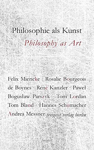 Philosophie als Kunst. Philosophy as Art