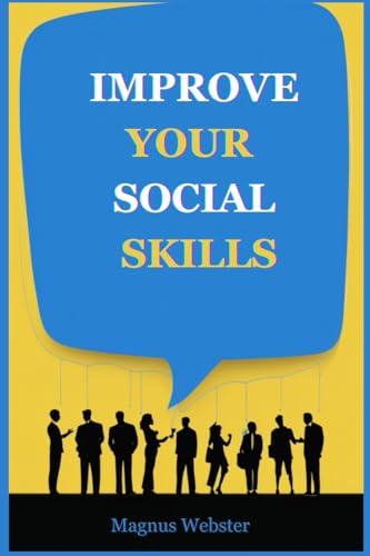 IMPROVE YOUR SOCIAL SKILLS