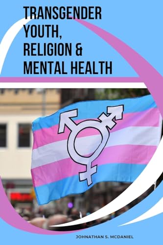 Transgender Youth, Religion & Mental Health