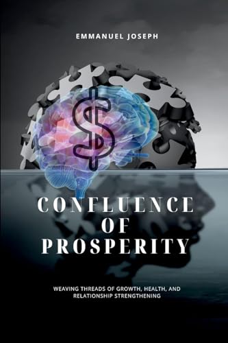 Confluence of Prosperity, Weaving Threads of Growth, Health, and Relationship Strengthening