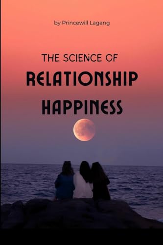 The Science of Relationship Happiness