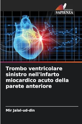 Trombo ventricolare sinistro nell'infarto miocardico acuto della parete anteriore