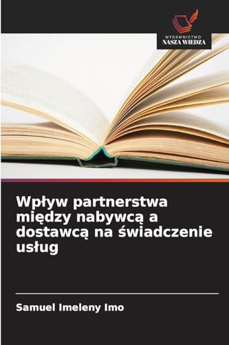 Wpływ partnerstwa między nabywcą a dostawcą na świadczenie usług