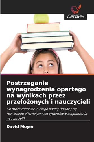 Postrzeganie wynagrodzenia opartego na wynikach przez przełożonych i nauczycieli