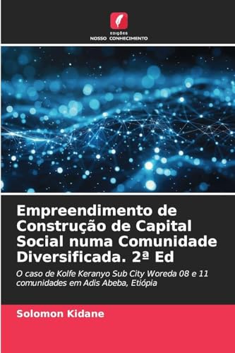Empreendimento de Construção de Capital Social numa Comunidade Diversificada. 2ª Ed