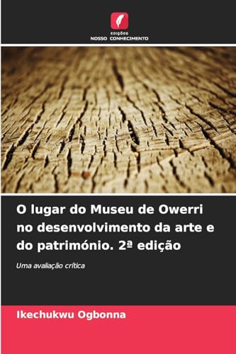 O lugar do Museu de Owerri no desenvolvimento da arte e do património. 2ª edição
