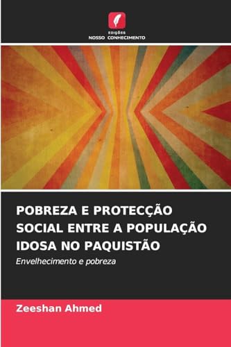 POBREZA E PROTECÇÃO SOCIAL ENTRE A POPULAÇÃO IDOSA NO PAQUISTÃO