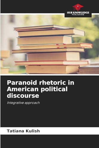 Paranoid rhetoric in American political discourse