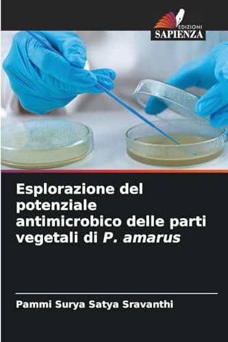 Esplorazione del potenziale antimicrobico delle parti vegetali di P. amarus