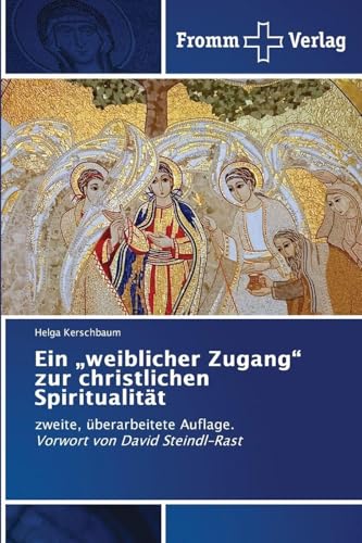 Ein „weiblicher Zugang' zur christlichen Spiritualität