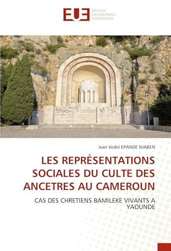 LES REPRÉSENTATIONS SOCIALES DU CULTE DES ANCETRES AU CAMEROUN