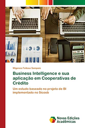 Business Intelligence e sua aplicação em Cooperativas de Crédito