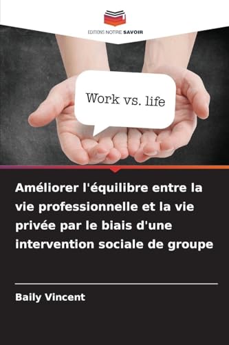 Améliorer l'équilibre entre la vie professionnelle et la vie privée par le biais d'une intervention sociale de groupe