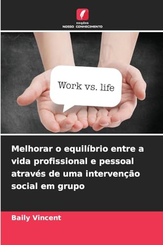 Melhorar o equilíbrio entre a vida profissional e pessoal através de uma intervenção social em grupo