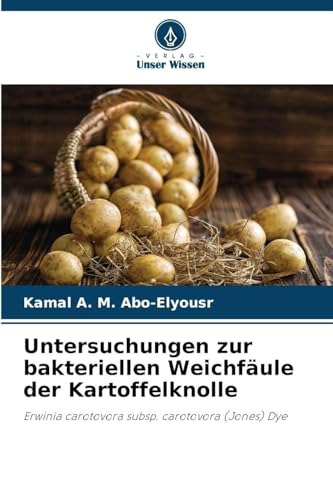 Untersuchungen zur bakteriellen Weichfäule der Kartoffelknolle