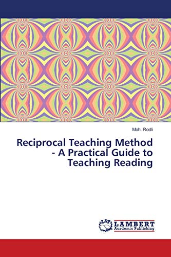Reciprocal Teaching Method - A Practical Guide to Teaching Reading