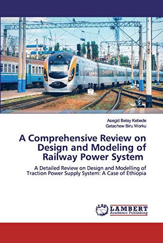 A Comprehensive Review on Design and Modeling of Railway Power System