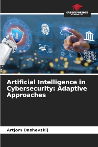 Artificial Intelligence in Cybersecurity