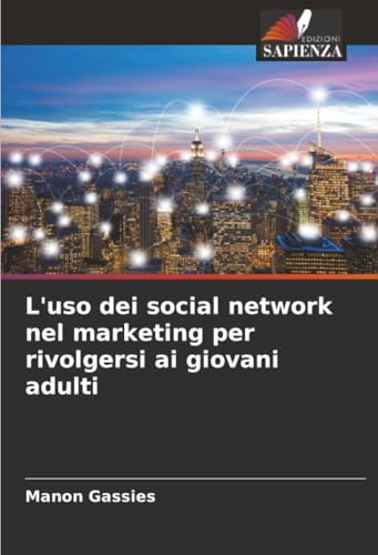 L'uso dei social network nel marketing per rivolgersi ai giovani adulti