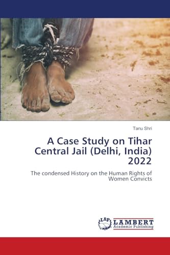 A Case Study on Tihar Central Jail (Delhi, India) 2022