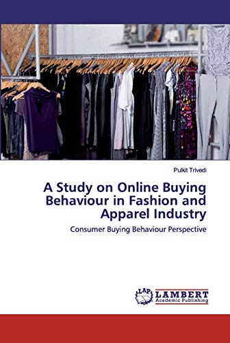 A Study on Online Buying Behaviour in Fashion and Apparel Industry