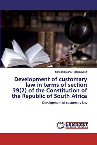 Development of customary law in terms of section 39(2) of the Constitution of the Republic of South Africa