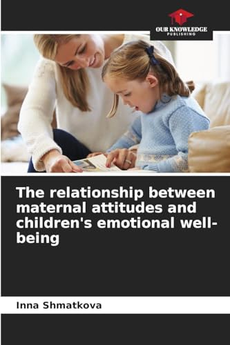 The relationship between maternal attitudes and children's emotional well-being