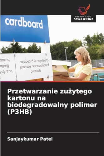 Przetwarzanie zużytego kartonu na biodegradowalny polimer (P3HB)