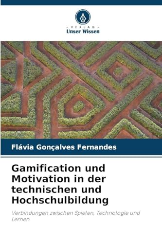 Gamification und Motivation in der technischen und Hochschulbildung