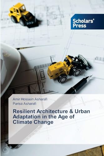 Resilient Architecture & Urban Adaptation in the Age of Climate Change