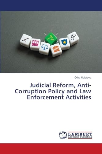 Judicial Reform, Anti-Corruption Policy and Law Enforcement Activities