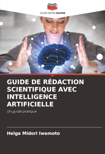 GUIDE DE RÉDACTION SCIENTIFIQUE AVEC INTELLIGENCE ARTIFICIELLE